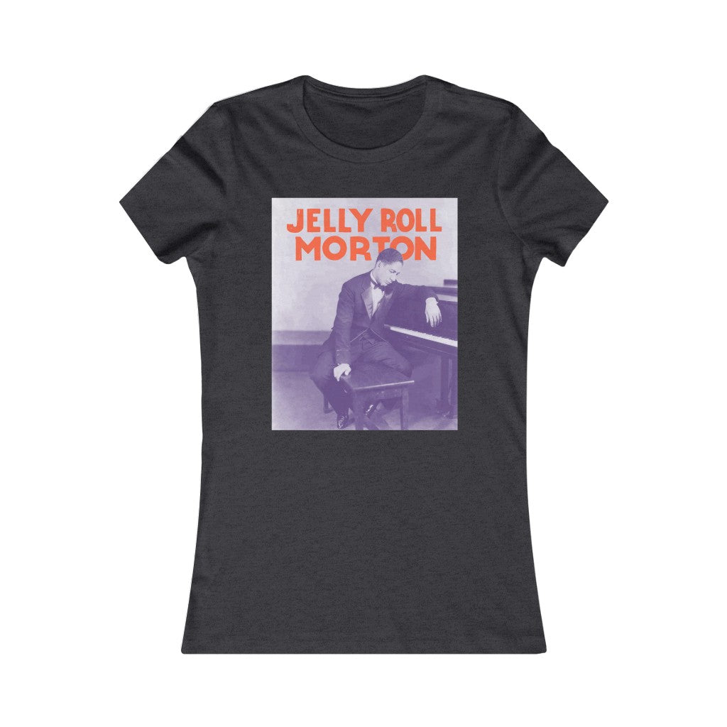 Jelly Roll Morton - Women's Favorite Tee